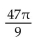 <strong>Convert the degree measure to radian measure. Give the exact answer. 470°</strong> A) B) C) D)
