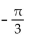 <strong>Convert the radian measure to degree measure. Use the value of found on a calculator and round answers to two decimal places. </strong> A) -1.05° B) C) -60° D)