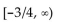 <strong>Give the interval where the function increases or decreases, as requested. f(x) = - 3 increases</strong> A) B) C) D)