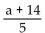 <strong>Evaluate. Find g(a + 1) when g(x) = x - 3.</strong> A) B) C) D)