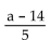 <strong>Evaluate. Find g(a + 1) when g(x) = x - 3.</strong> A) B) C) D)
