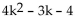 <strong>Evaluate. Find f(k - 1) when f(x) = + 5x - 3.</strong> A) B) C) D)