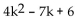<strong>Evaluate. Find f(k - 1) when f(x) = + 5x - 3.</strong> A) B) C) D)