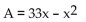 <strong>Solve the problem. Bob wants to fence in a rectangular garden in his yard. He has 64 feet of fencing to work with and wants to use it all. If the garden is to be x feet wide, express the area of the garden as a function of x.</strong> A) B) C) D)