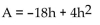 <strong>Solve the problem. A rectangular sign is being designed so that the length of its base, in feet, is 18 feet less than 4 times the height, h. Express the area of the sign as a function of h.</strong> A) B) C) D)