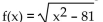 Find the domain and range. - 