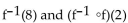 Solve. -Find for the function f = {(9, -6), (2, -8), (-5, 8)}.