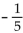 Decide whether or not the functions are inverses of each other. -f(x) = x, g(x) = - 5x