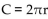 Translate the given formula to English. - , where C is the circumference of a circle of radius r