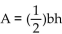 Translate the given formula to English. - , where A is the area of a triangle with given base and height