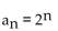 <strong>Find the first five terms of the infinite sequence whose nth term is given. </strong> A) 2, 4, 8, 16, 32 B) 1, 2, 4, 8, 16 C) 4, 8, 16, 32, 64 D) 1, 4, 9, 16, 25