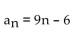 <strong>Write a formula for the nth term of the arithmetic sequence. Do not use a recursion formula. -3, 3, 9, 15, 21, . . .</strong> A) B) C) D)
