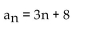 <strong>Write a formula for the nth term of the arithmetic sequence. Do not use a recursion formula. -5, -2, 1, 4, 7, . . .</strong> A) B) C) D)