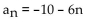 <strong>Write a formula for the nth term of the arithmetic sequence. Do not use a recursion formula. -2, -8, -14, -20, -26, . . .</strong> A) B) C) D)
