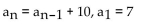 <strong>Write a recursion formula for the sequence. 7, 16, 25, 34, . . .</strong> A) B) C) D)