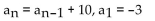 <strong>Write a recursion formula for the sequence. -3, 7, 17, 27, . . .</strong> A) B) C) D)
