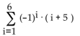 <strong>Write the series in summation notation. Use the index i and let i begin at 1 in each summation. -6 + 7 - 8 + 9 - 10 + 11</strong> A) B) C) D)