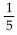 Find the sum of the given infinite geometric series if possible. Write the answer as a decimal number if appropriate. -25 - 5 + 1 - + . . .