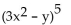 Write the complete binomial expansion. - 