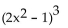 Write the complete binomial expansion. - 