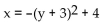 <strong>Find the vertex of the parabola, and determine whether the parabola opens upward, downward, to the left, or to the right. </strong> A) (-3, 4), left B) (9, -4), right C) (4, -3), left D) (4, -3), right