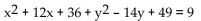 Find the center and the radius of the circle. - 