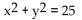 Identify the equation as a parabola, circle, ellipse, or hyperbola. -