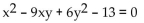 Use the discriminant to determine whether the graph of the equation is an ellipse (or circle), a hyperbola, or a parabola. -