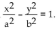 Provide an appropriate response. -It can be shown that a hyperbola with center at the origin, foci at F'(-c, 0) and F(c, 0), and equation d(P, F') - d(P,F) = 2a has equation Use this result to find an equation of a hyperbola with center atthe origin, foci at (-8, 0) and (8, 0), and absolute value of the distances from any point of the hyperbola to thetwo foci equal to 8.