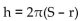 <strong>Solve the formula for the specified variable. S = for h</strong> A) h = S - r B) C) D)
