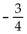 Find the equation of the line in slope-intercept form. -The line through (5, 3) with slope  