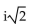 Find the product of the complex number and its conjugate. - 