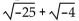 Write the expression in the form a + bi, where a and b are real numbers. - 