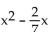 Find the perfect square trinomial whose first two terms are given. -
