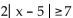 Solve the absolute value inequality. Write the solution set using interval notation. -