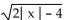 Find the values of x for which the expression is a real number. - 