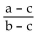 Evaluate the expression for the given values. - , if a = 10, b = 6, and c = 4