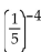 <strong>Evaluate the expression without a calculator.  </strong> A)   B) -625 C)   D) 625 <div style=padding-top: 35px> 