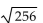 <strong>Evaluate.  </strong> A) Not a real number B) 17 C) 16 D) 128 <div style=padding-top: 35px> 