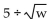 Perform the indicated operations and simplify. Assume that all variables represent positive real numbers. - 