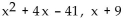 Find the quotient and remainder when the first polynomial is divided by the second. -