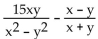Perform the indicated operation and express in lowest terms. - 
