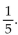 Perform the indicated row transformation and write the new matrix. - Multiply the first row by