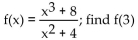 <strong>Evaluate the function for the indicated value. </strong> A) B) C) D)