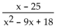 <strong>Determine the value or values of the variable where the expression is defined. </strong> A) all real numbers except x = 0 B) all real numbers except x = 3, x = 6 C) all real numbers except x = 5 D) all real numbers except x = -3, x = -6