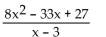 <strong>Simplify. </strong> A) B) 8x - 9 C) D)