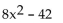 <strong>Simplify. </strong> A) B) 8x - 9 C) D)