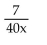 <strong>Add or subtract. </strong> A) B) 7 C) D)