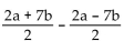 <strong>Add or subtract. </strong> A) 7b B) 2a C) 49b D) 0