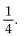 Solve the problem and answer the question. -The denominator of the fraction is increased by an amount so that the value of the resulting fraction is Determine the amount by which the denominator was increased.